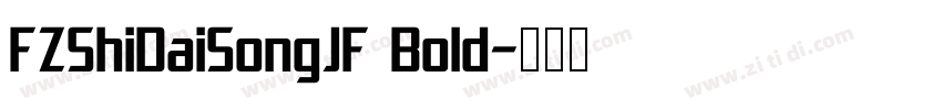 FZShiDaiSongJF Bold字体转换